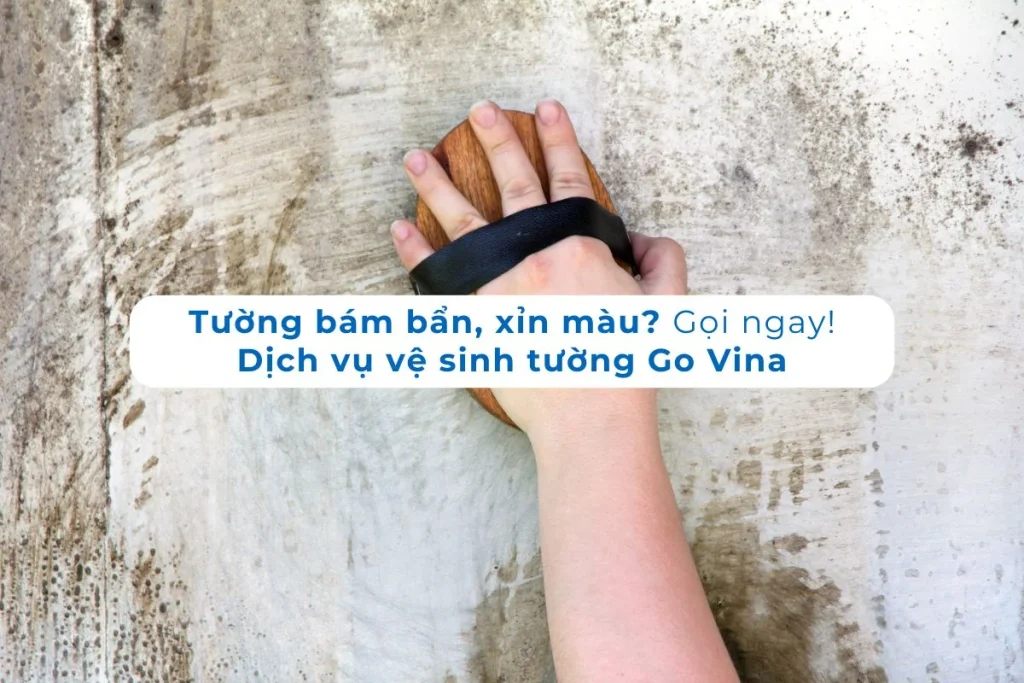 Dịch vụ vệ sinh tường sạch đẹp, chuyên nghiệp tại Go Vina.